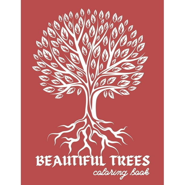 Download Beautiful Trees Coloring Book Tree Coloring Pages For Adults Stress Relief And Relaxation Paperback Walmart Com Walmart Com