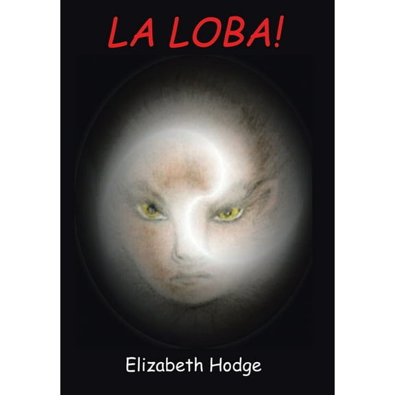 La Loba! (Hardcover) by Elizabeth Hodge