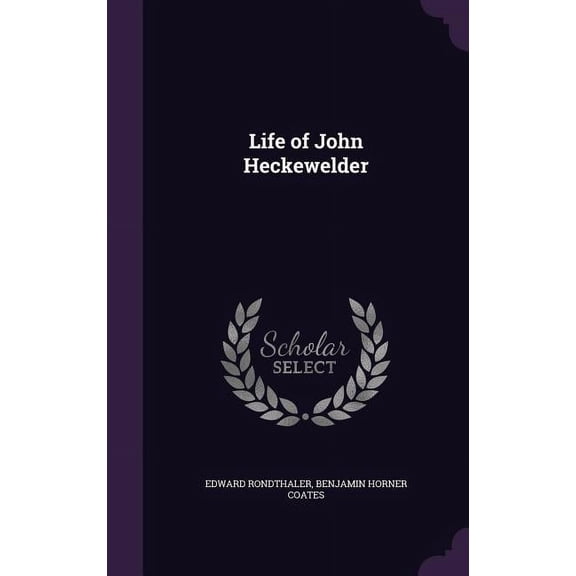 Life of John Heckewelder (Hardcover)