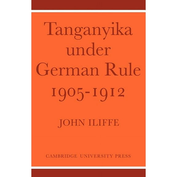 Tanganyika Under German Rule 1905 1912, (Paperback)