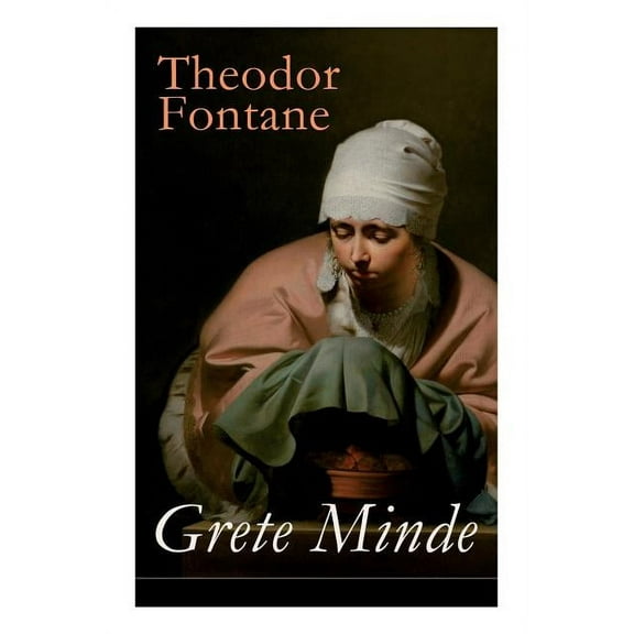 Grete Minde: Nach einer altmärkischen Chronik, (Paperback)