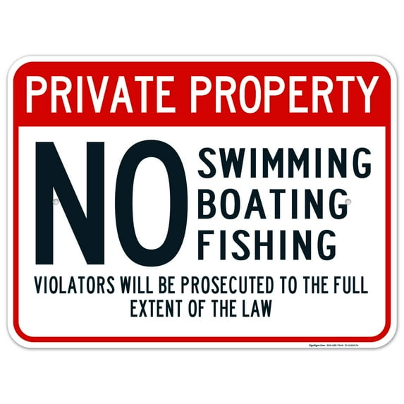 Private Property, No Swimming, Boating Fishing Sign,