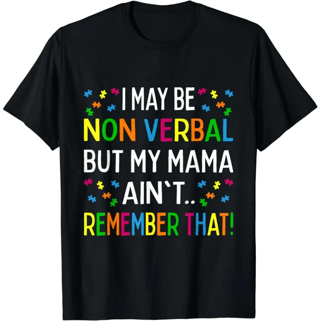 Puede que no hable, pero mi mamá no recuerda ese autismo. Camiseta unisex de estilo urbano para mujer y hombre.