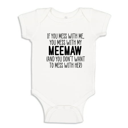 

Don t Mess With My Meemaw Baby Bodysuit One Piece 6 mo White