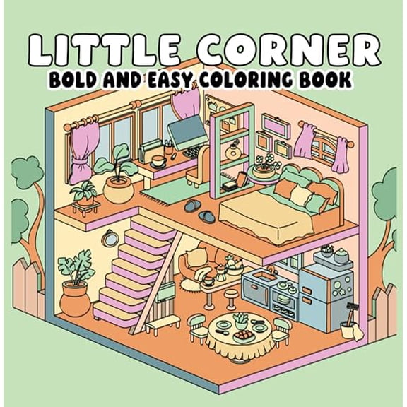 Little Corner Bold and Easy Coloring Book: Simple Cozy Nooks & Relaxing Scenes for Stress-Free Coloring