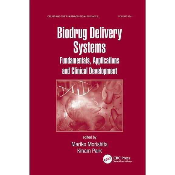 Drugs and the Pharmaceutical Sciences Biodrug Delivery Systems: Fundamentals, Applications and Clinical Development, (Paperback)