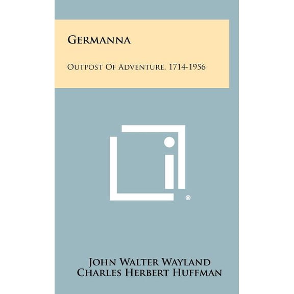 Germanna: Outpost of Adventure, 1714-1956 (Hardcover)