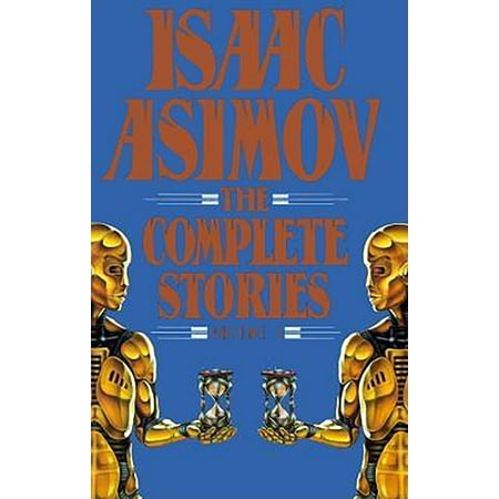 Isaac Asimov : The Complete Story VI (The Best Science Fiction Of Isaac Asimov)