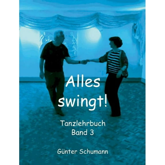 Alles swingt!: Tanzlehrbuch Band 3, (Paperback)