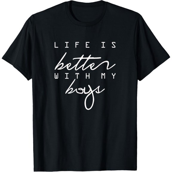 t-shirt Life is Better with My Boys T-Shirt mens t shirt,black,women,funny,misfits,men,journey
