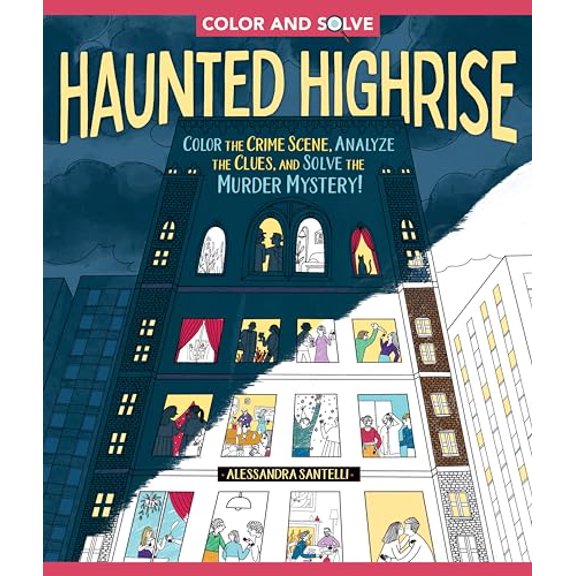Pre-Owned Color and Solve: Haunted Highrise: Color the Crime Scene, Analyze the Clues, and Solve the Murder (Paperback) by Alessandra Santelli