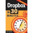 thumbnail image 3 of Dropbox In 30 Minutes (2nd Edition): The Beginner's Guide To Dropbox Backup, Syncing, And Sharing, 3 of 3