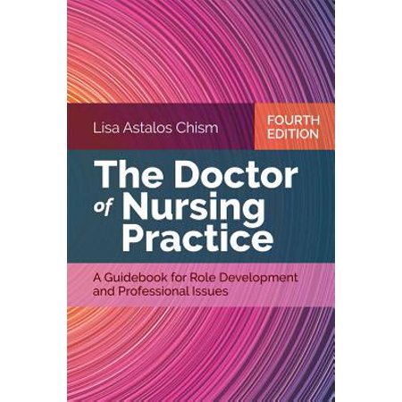 The Doctor of Nursing Practice : A Guidebook for Role Development and Professional (Visual Analysis Best Practices A Guidebook)