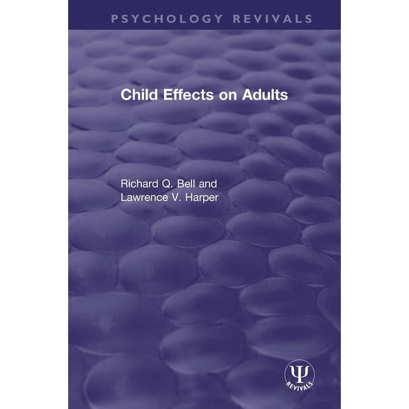 Psychology Revivals Child Effects on Adults, (Paperback)