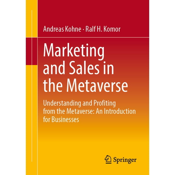 Marketing and Sales in the Metaverse: Understanding and Profiting from the Metaverse: An Introduction for Businesses, (Paperback)