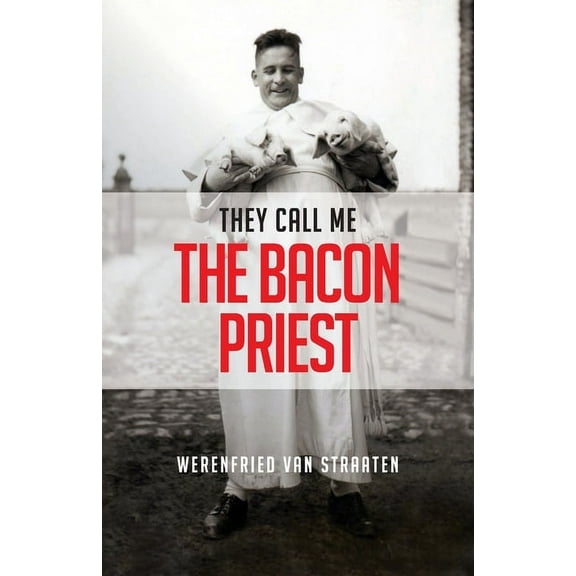 They Call Me the Bacon Priest, (Paperback)