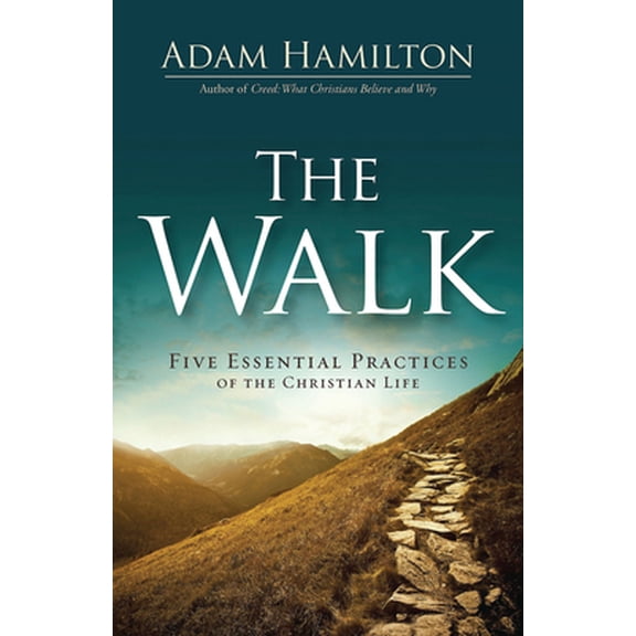 Pre-Owned The Walk: Five Essential Practices of the Christian Life (Hardcover) 1501891189 9781501891182