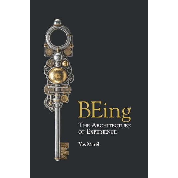 Being BEing: The Architecture of Experience, (Paperback)