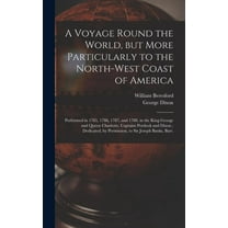 A Voyage Round the World, but More Particularly to the North-west Coast of America [microform] (Hardcover)