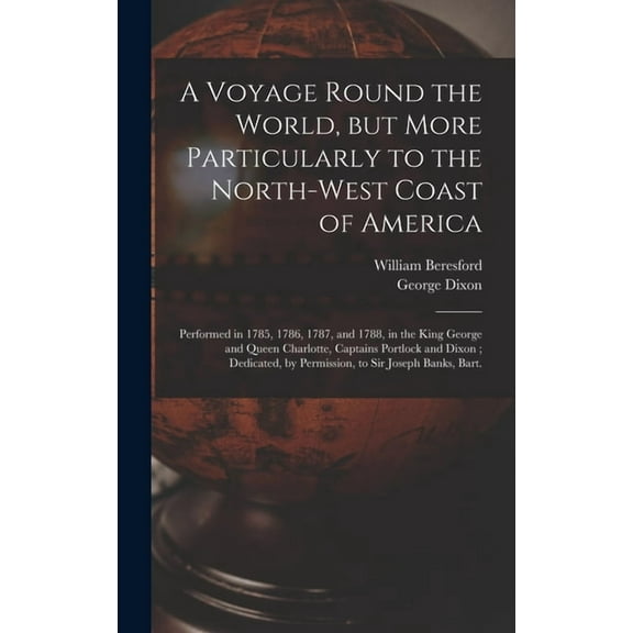 A Voyage Round the World, but More Particularly to the North-west Coast of America [microform] (Hardcover)