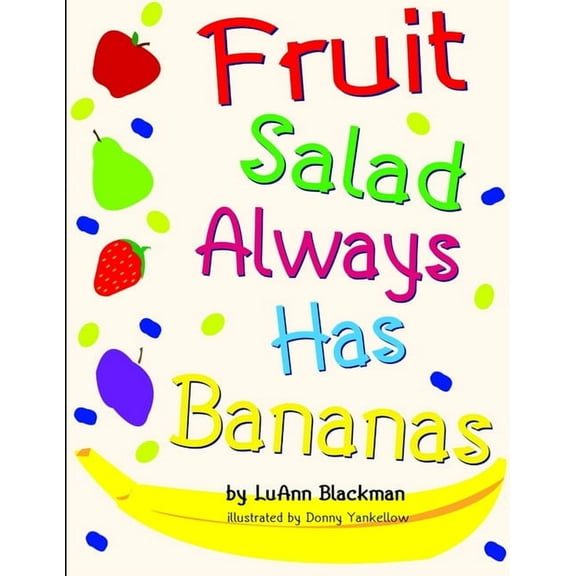 Fruit Salad Always Has Bananas, (Paperback)
