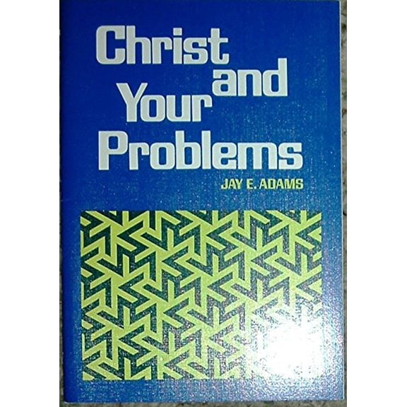 Pre-Owned Christ and Your Problems (Paperback) 9780801000355