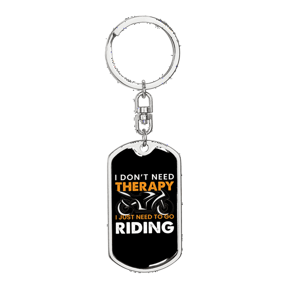 I Don'T Need Theraphy Stainless Steel or 18k Gold Premium Swivel Dog Tag Keychain