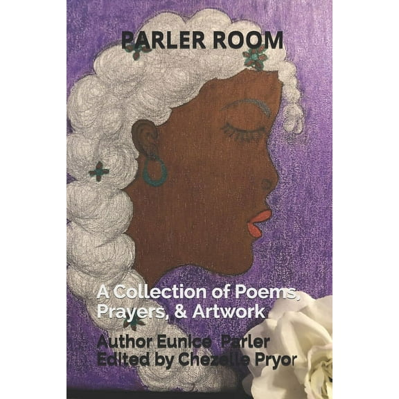 Parler Room: A Collection of Poems, Prayers, & Artwork (Paperback)
