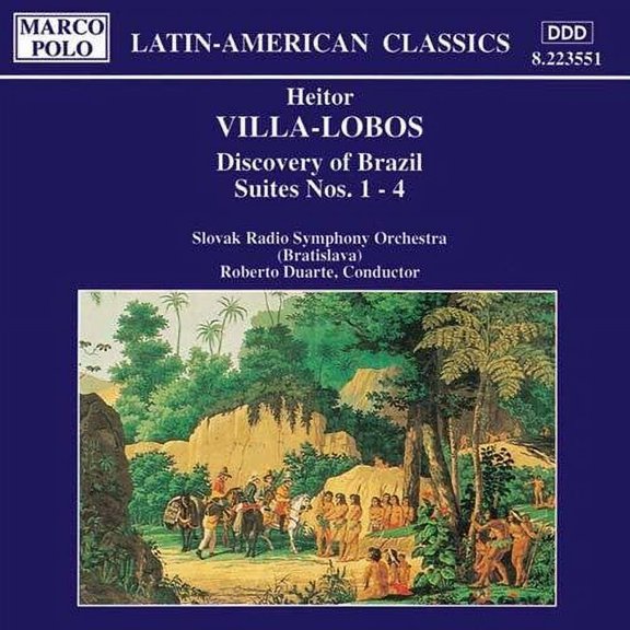 Villa-Lobos / Duarte / Srso - Discovery Of Brazil / Suites 1-4 - Music & Performance - CD