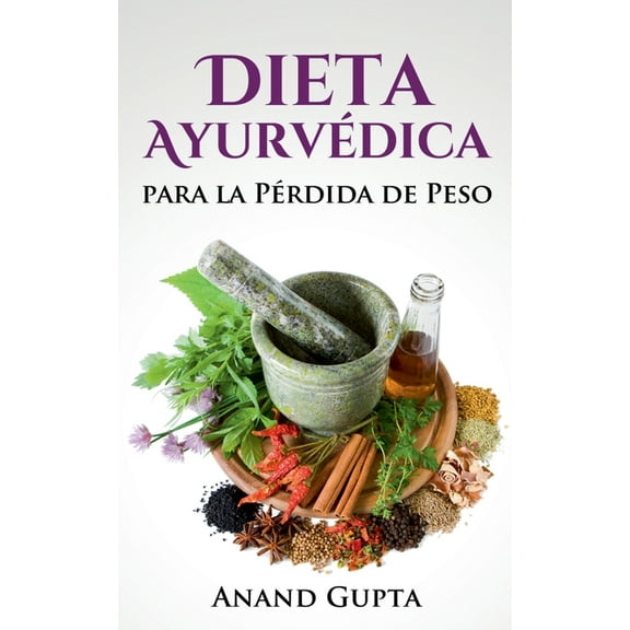Dieta AyurvÃ©dica para la PÃ©rdida de Peso, (Paperback)