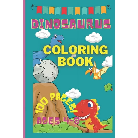 Dinosaurus coloring book -100 pages! - ages 4-8: 100 PAGES AGES 4-8 colouring book- king size colouring book- book ages 4-8- kids activity book- dino dinosaurus king size book- only dinosaurus book (P