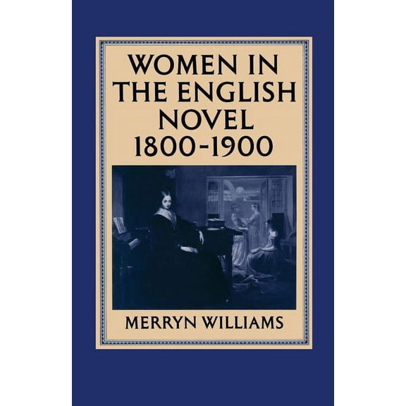 Women in the English Novel, 1800-1900, (Paperback)