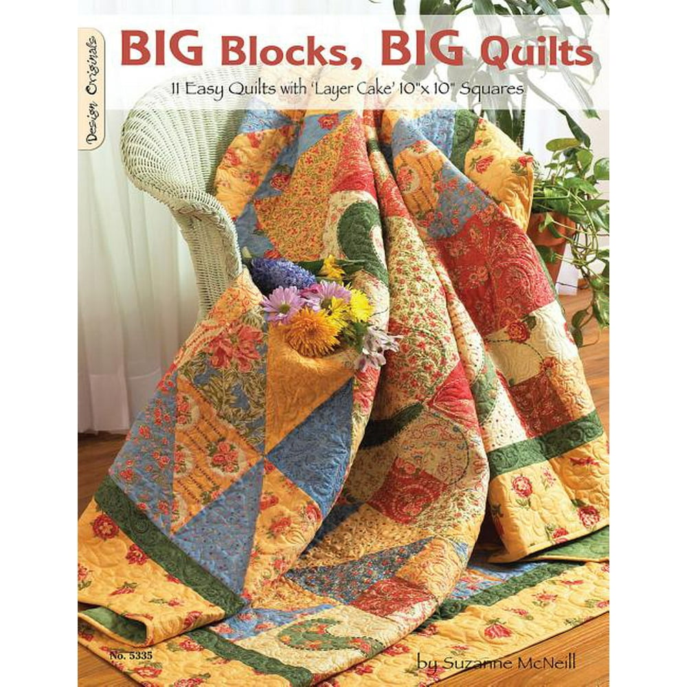 Design Originals: Big Blocks, Big Quilts : 11 Easy Quilts with Layer ...