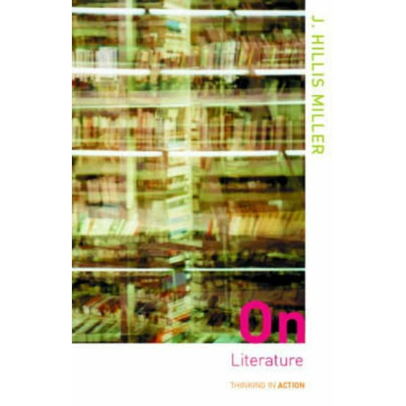 Thinking in Action On Literature, (Paperback)