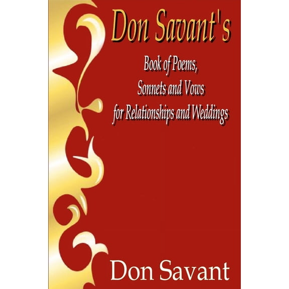 Don Savant's Book of Poems, Sonnets and Vows for Relationships and Weddings, (Paperback)