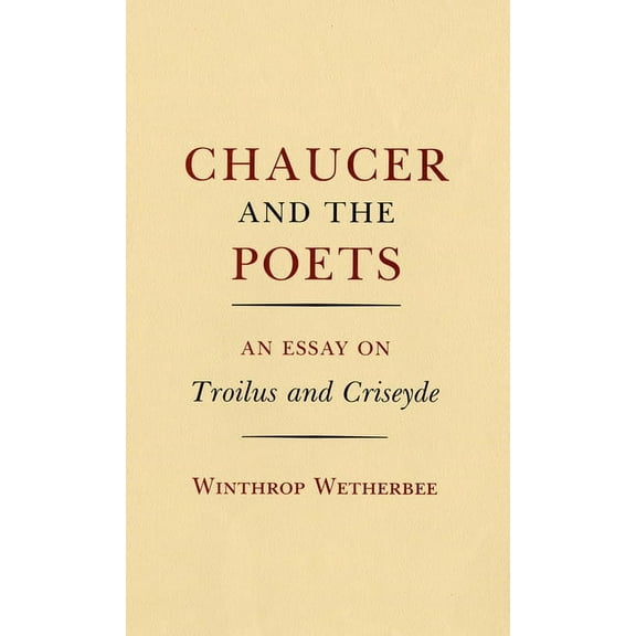 Chaucer and the Poets: An Essay on Troilus and Criseyde, (Paperback)