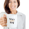 thumbnail image 2 of Today is your day inspirational quotes mugs - Funny Coffee mugs tea cup - Porcelain white Coffee Mug 11 oz, 2 of 2