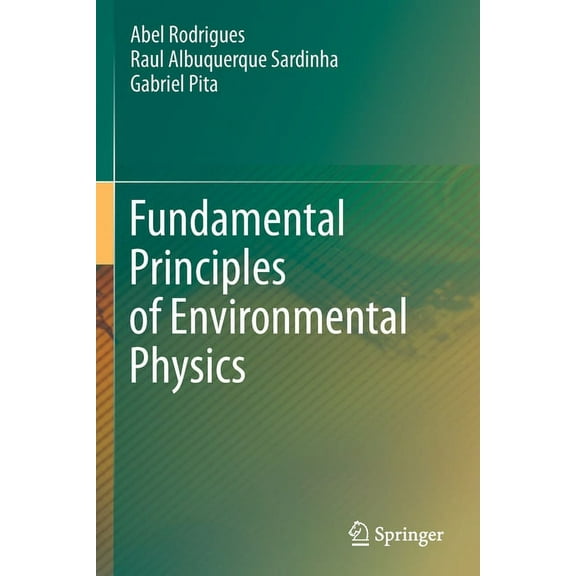 Fundamental Principles of Environmental Physics, (Paperback)