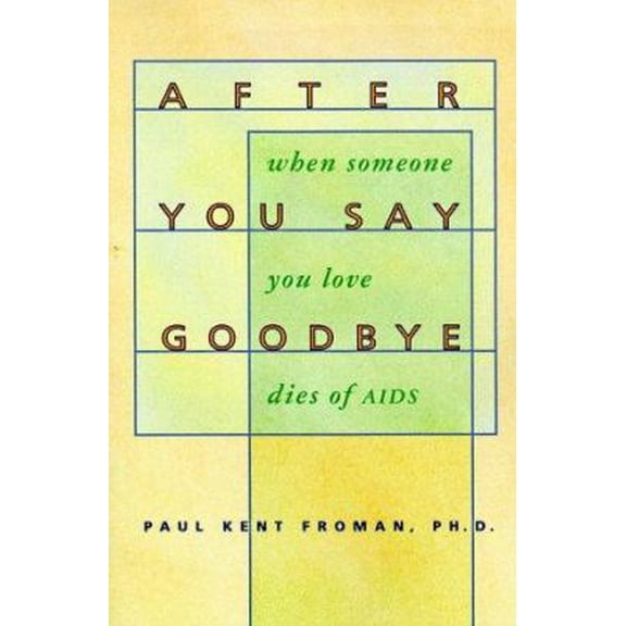 Pre-Owned After You Say Goodbye: When Someone You Love Dies of AIDS (Paperback) 0811800881 9780811800884