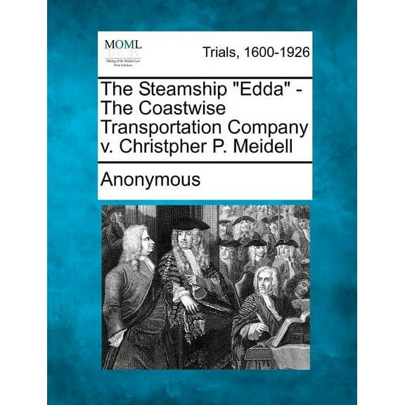The Steamship Edda - The Coastwise Transportation Company V. Christpher P. Meidell