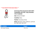 thumbnail image 2 of Accessory Drive Accessory Drive Belt - Compatible with 2001 Jeep Cherokee 4.0L 6-Cylinder, 2 of 2