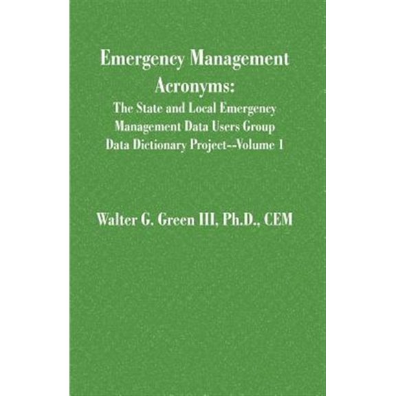 Pre-Owned State and Local Emergency Management Data Users Group Data Dictionary Project: Emergency Management Acronyms (Paperback)