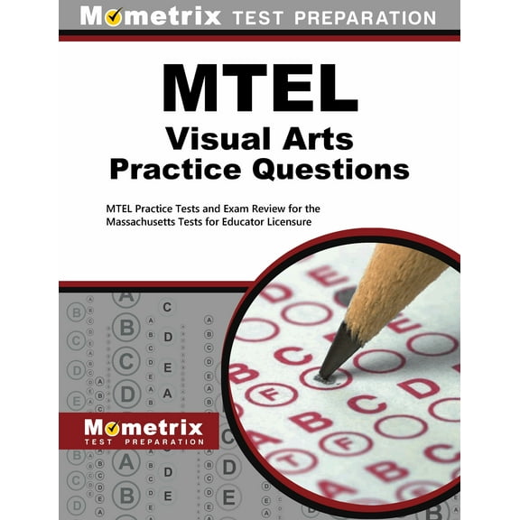 MTEL Visual Arts Practice Questions : MTEL Practice Tests and Exam Review for the Massachusetts Tests for Educator Licensure (Paperback)