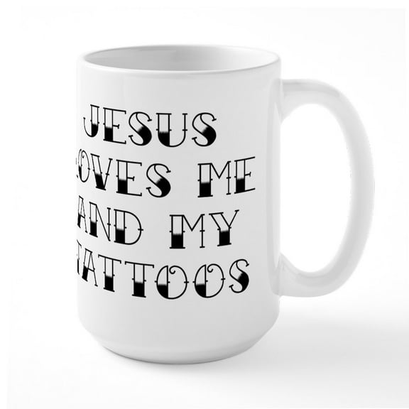 CafePress - Jesus Loves Me And My Tat - 15 oz Ceramic Large White Novelty Mug