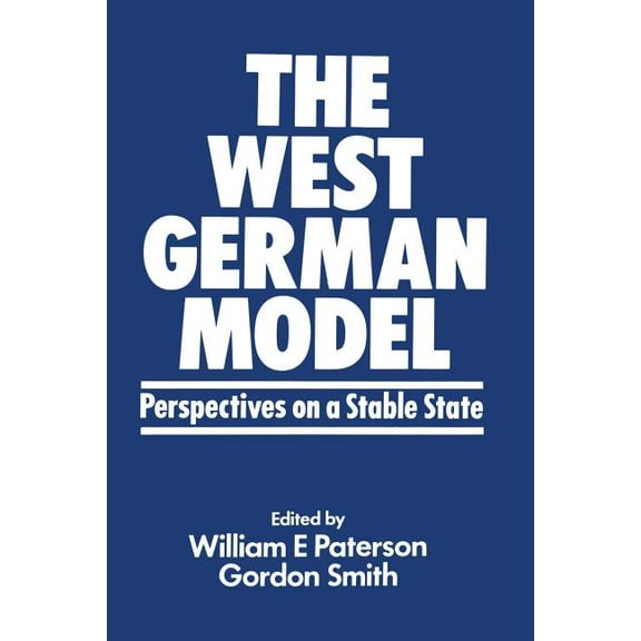 The West German Model: Perspectives on a Stable State, (Paperback)