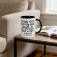 thumbnail image 2 of 11oz Being Your Son In Law Seems Like Gift Enough Funny Coffee Mug - Mother's Day Funny Coffee Mug Gift for Mother in Law from Son in Law Ceramic Coffee Cup Birthday or Appreciation Gift, 2 of 7