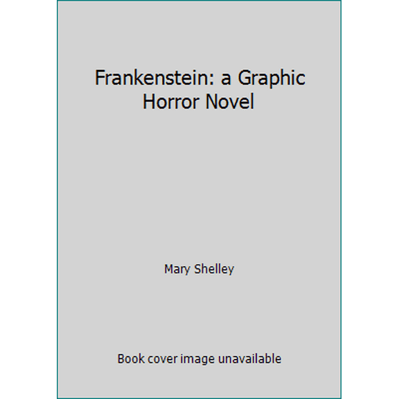 Pre-Owned Frankenstein: a Graphic Horror Novel (Unknown) 1435161513 9781435161511