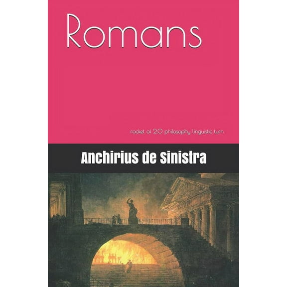 2.0 Lintuistic Turn: Romans : rocket of 2.0 philosophy linguistic turn (Series #1) (Paperback)