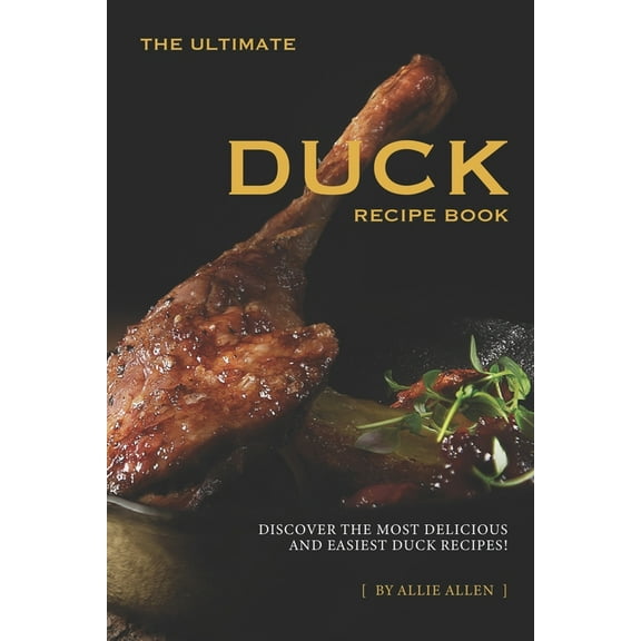 The Ultimate Duck Recipe Book