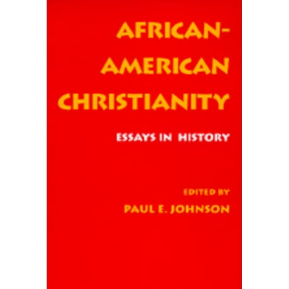 African-American Christianity : Essays in History (Edition 1) (Paperback)
